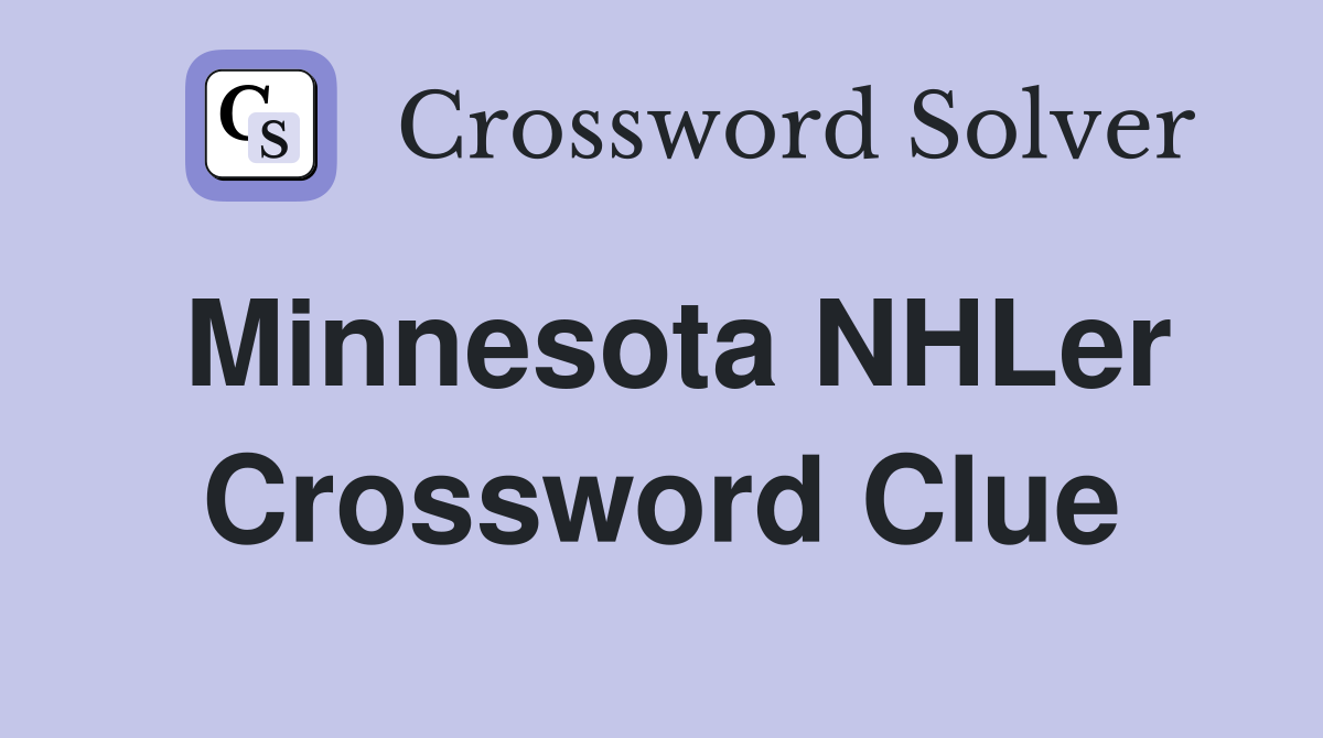 Minnesota NHLer Crossword Clue