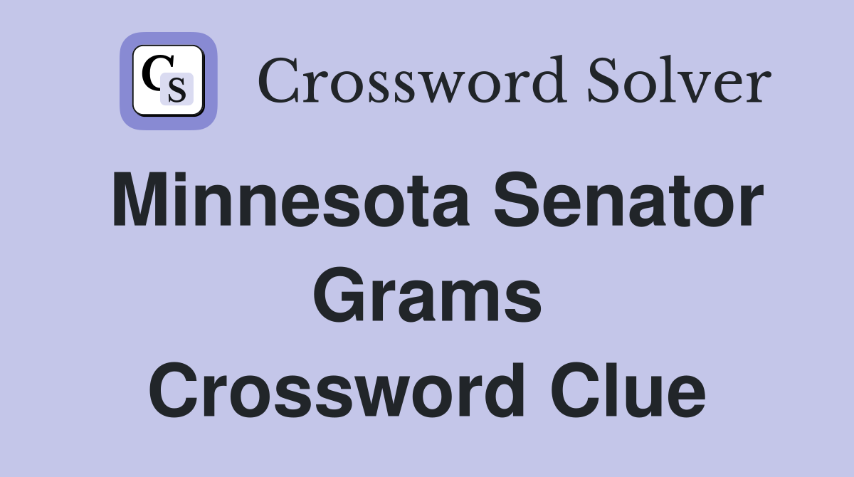 Minnesota Senator Grams Crossword Clue