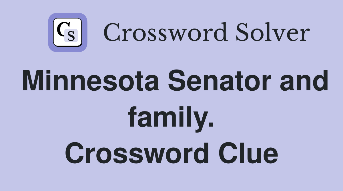 Minnesota Senator and family. Crossword Clue