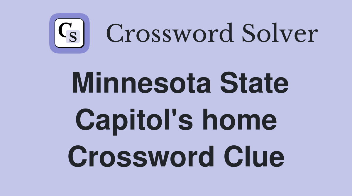 Minnesota State Capitol's home Crossword Clue