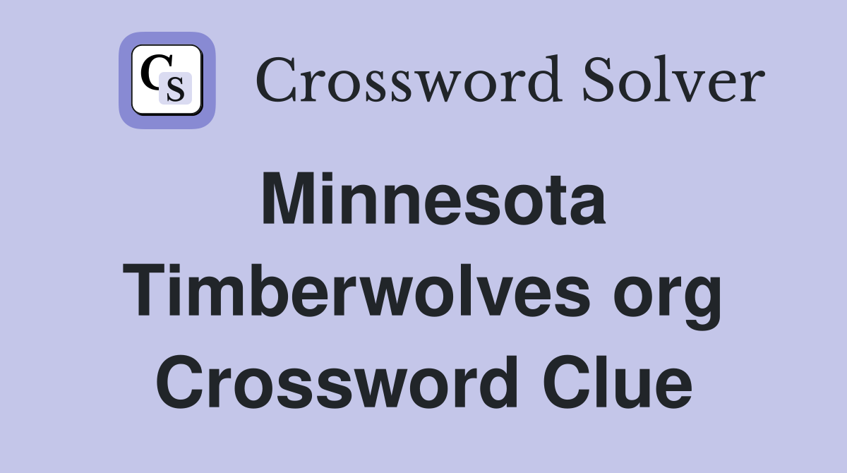 Minnesota Timberwolves org Crossword Clue