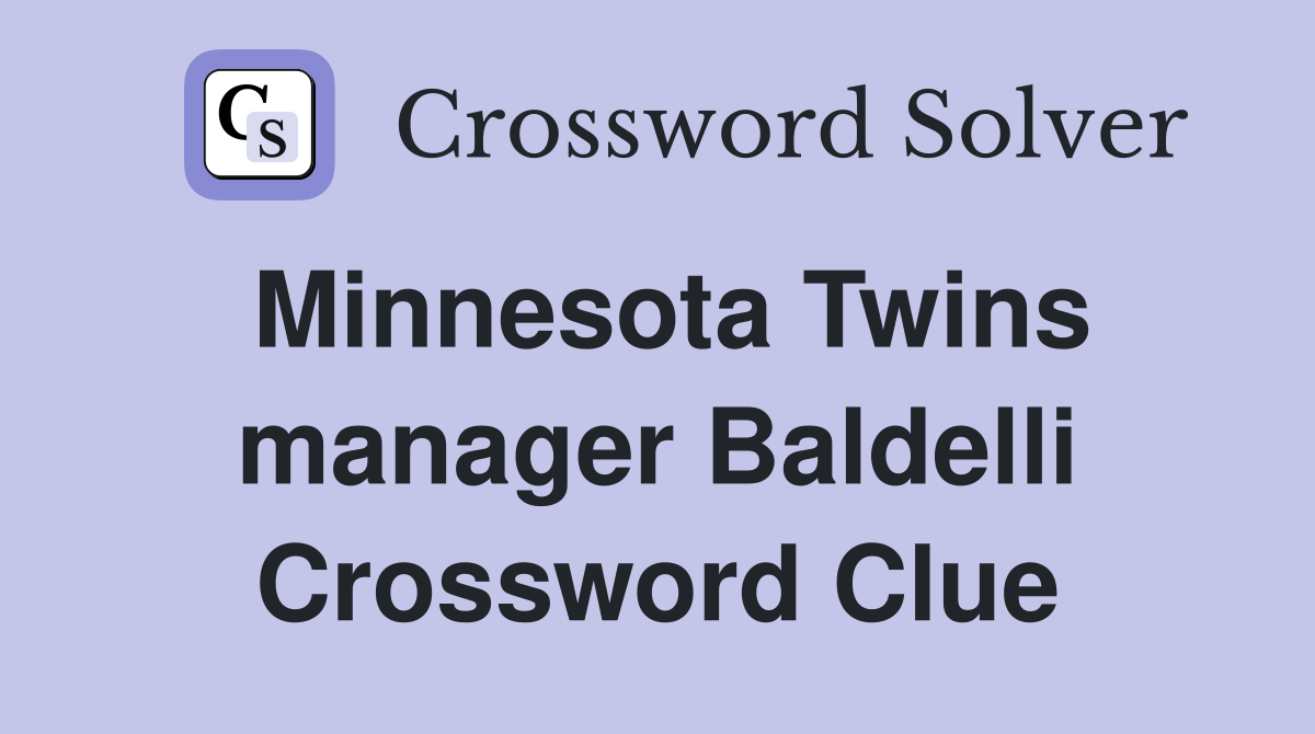 Minnesota Twins manager Baldelli Crossword Clue