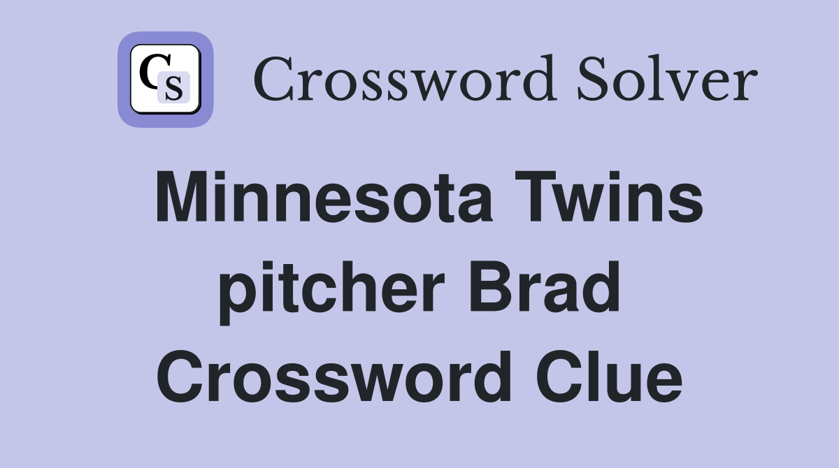Minnesota Twins pitcher Brad Crossword Clue
