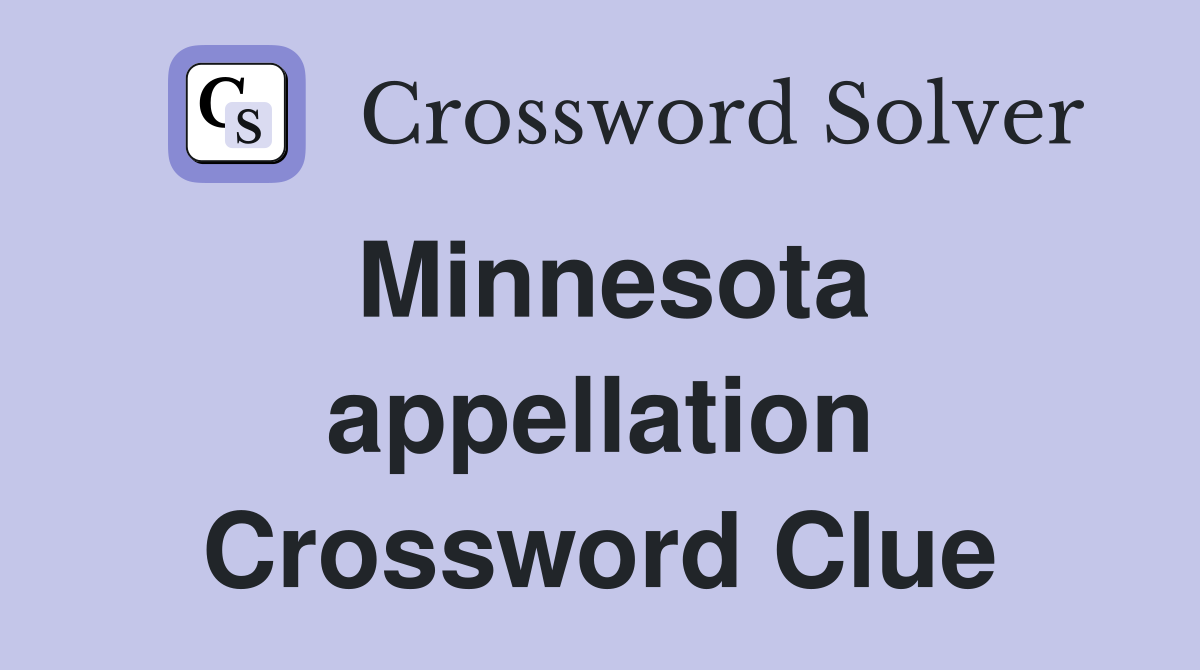 Minnesota appellation Crossword Clue