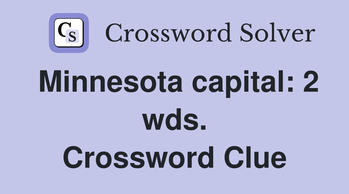 Minnesota capital: 2 wds. Crossword Clue