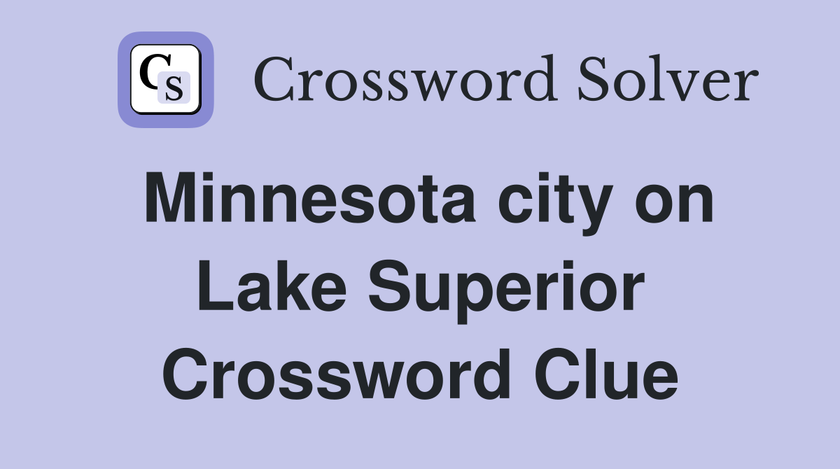 Minnesota city on Lake Superior Crossword Clue