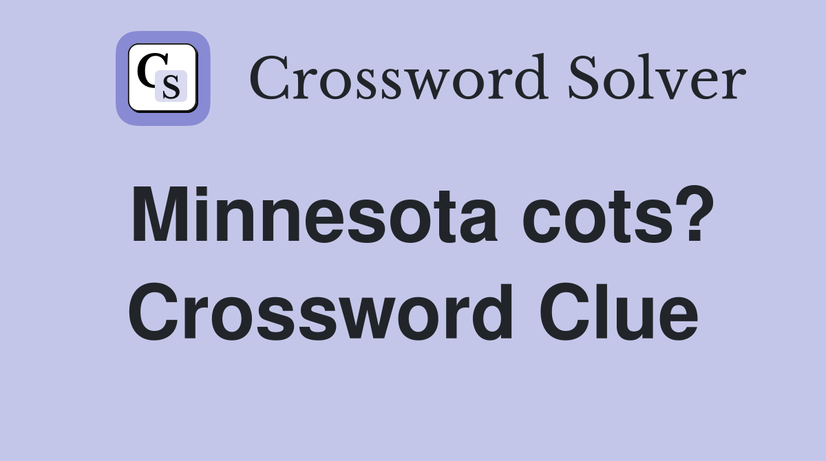Minnesota cots? Crossword Clue
