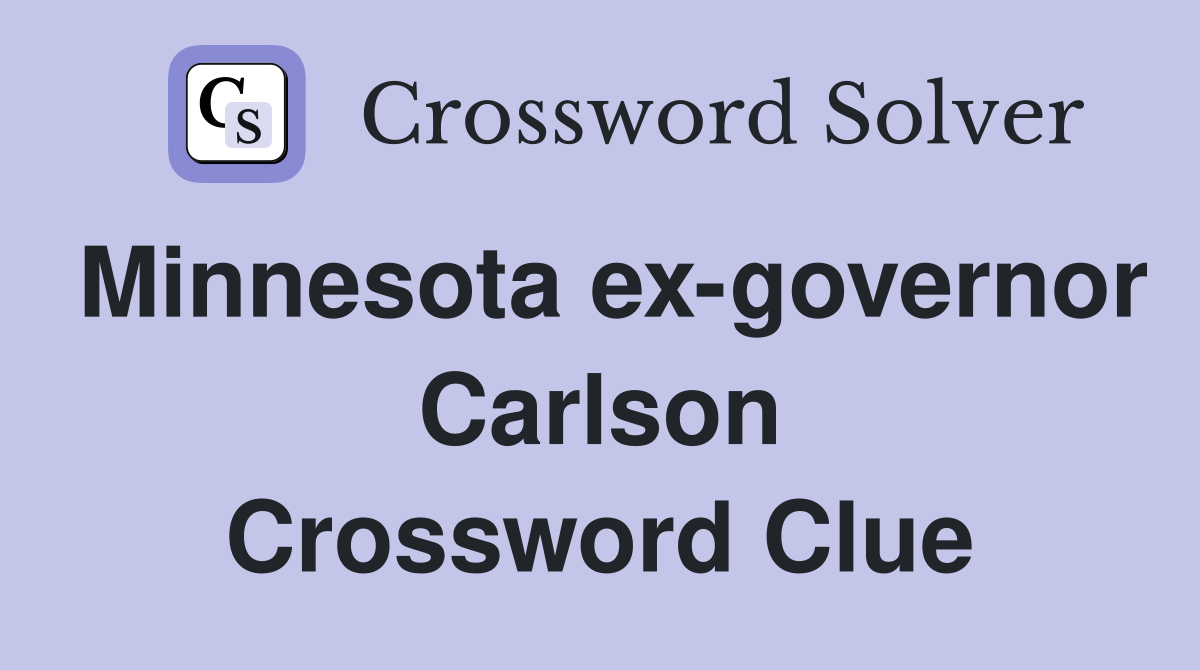 Minnesota ex-governor Carlson Crossword Clue
