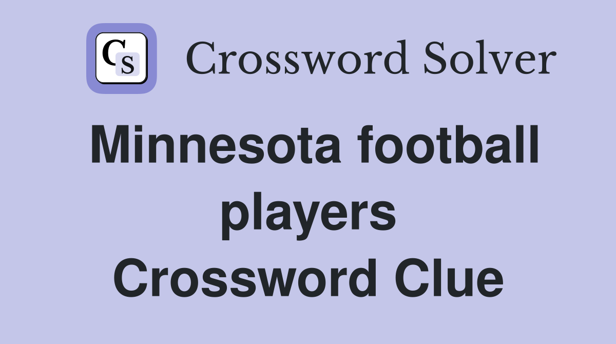 Minnesota football players Crossword Clue