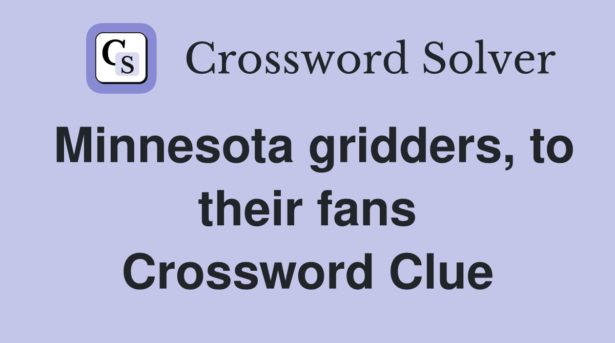 Minnesota gridders, to their fans Crossword Clue