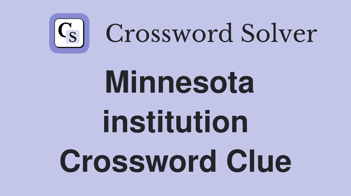 Minnesota institution Crossword Clue