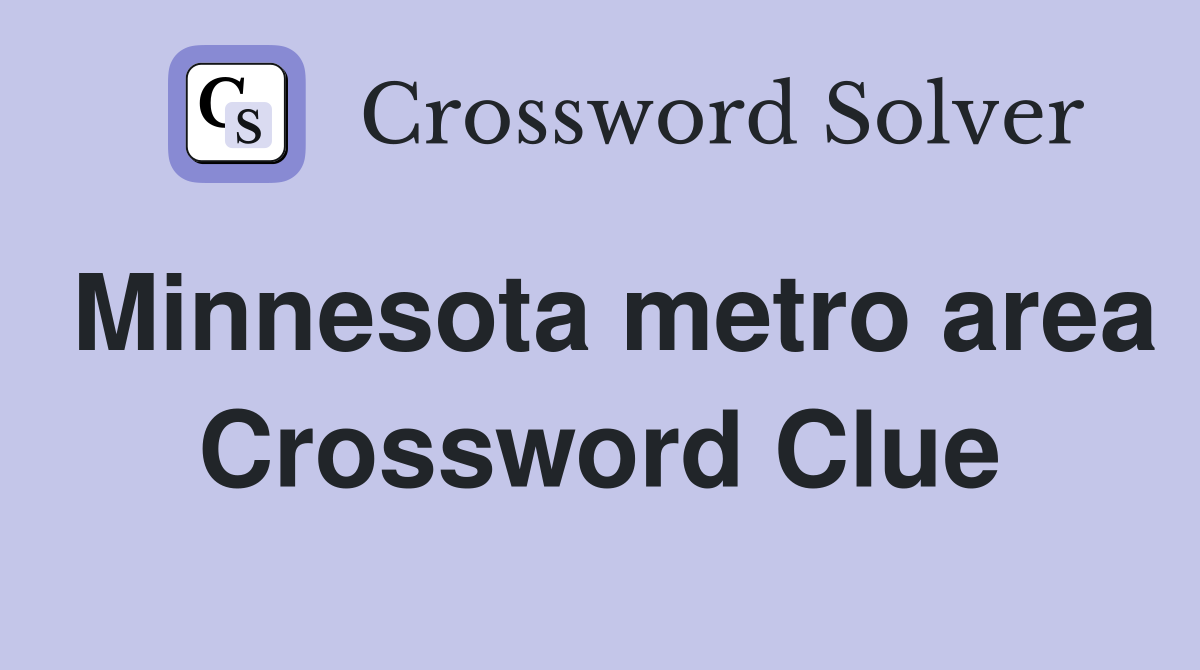 Minnesota metro area Crossword Clue