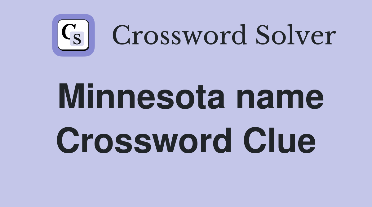 Minnesota name Crossword Clue