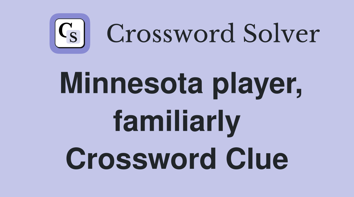 Minnesota player, familiarly Crossword Clue