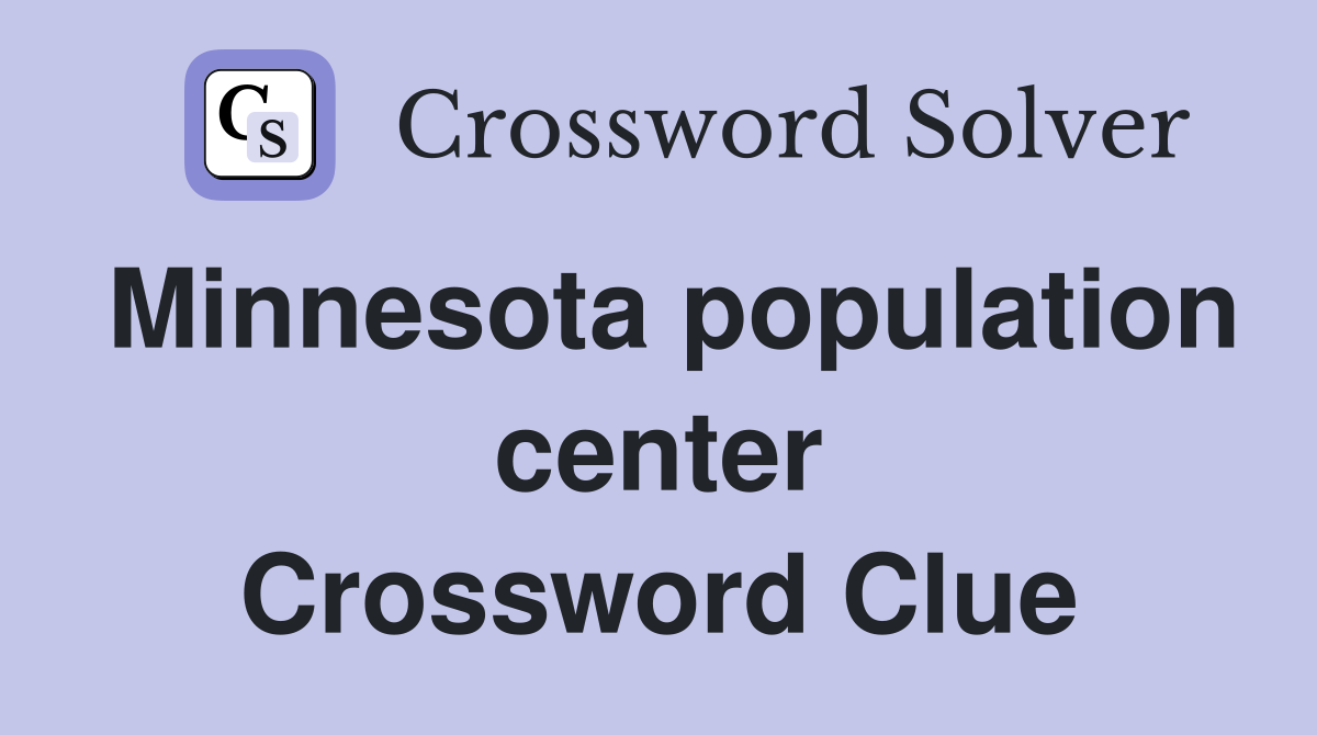 Minnesota population center Crossword Clue