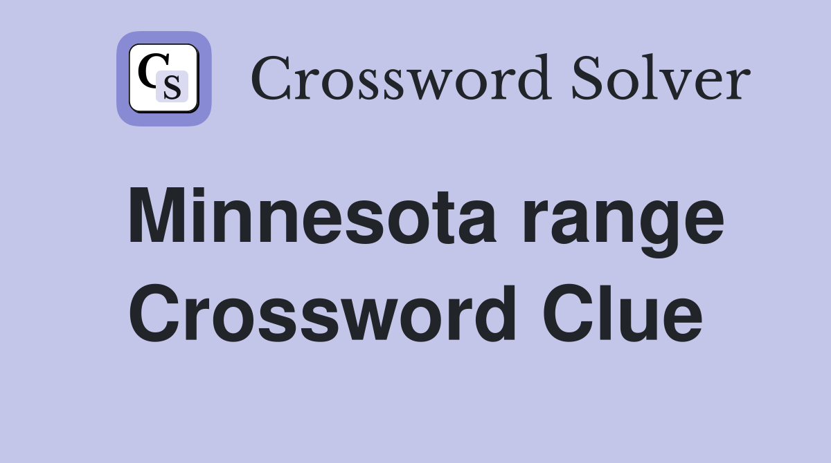 Minnesota range Crossword Clue Answers Crossword Solver