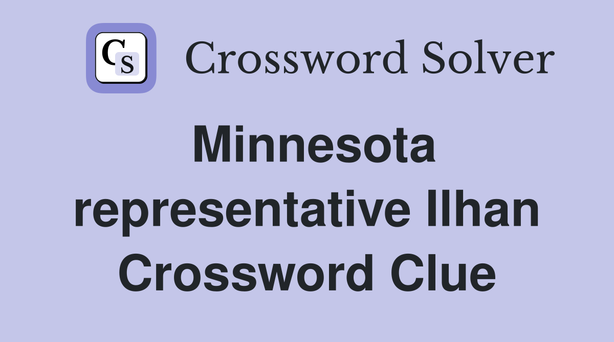 Minnesota representative Ilhan Crossword Clue