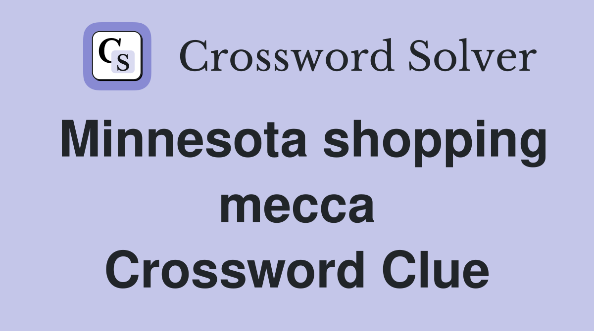 Minnesota shopping mecca Crossword Clue