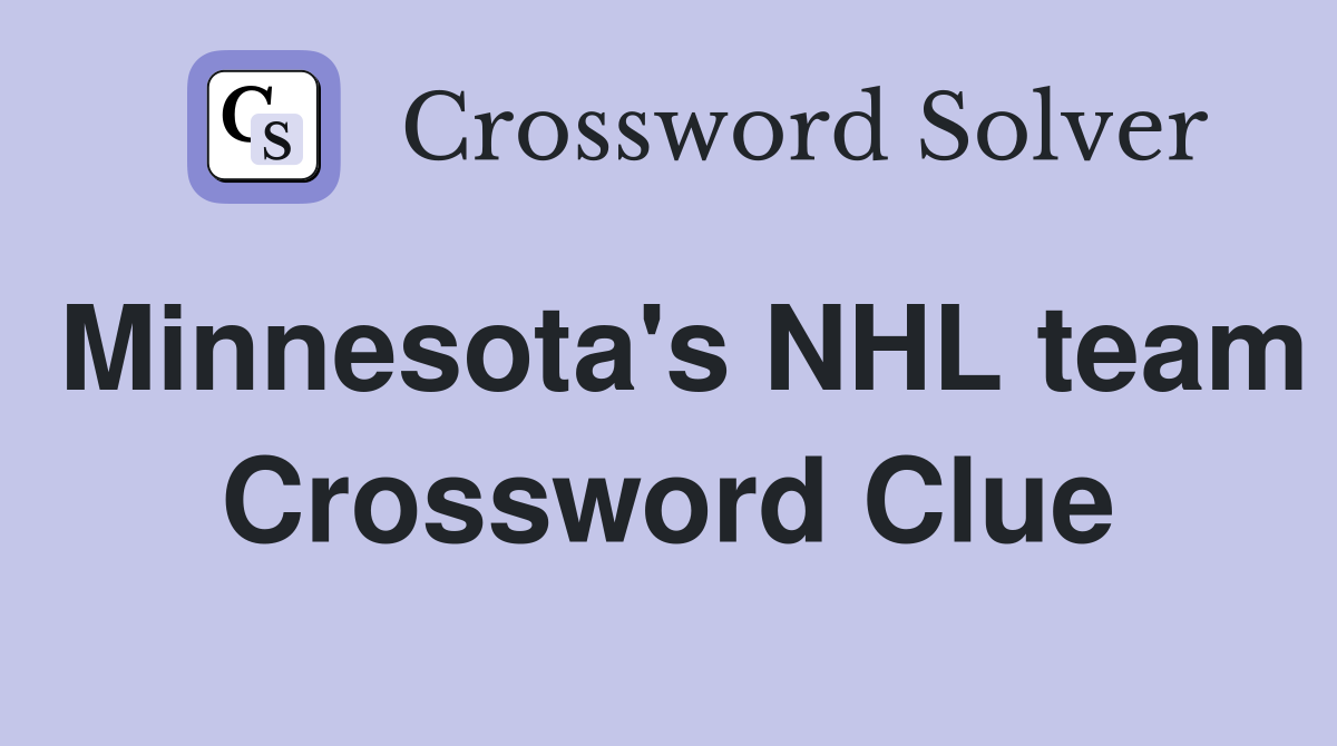Minnesota's NHL team Crossword Clue
