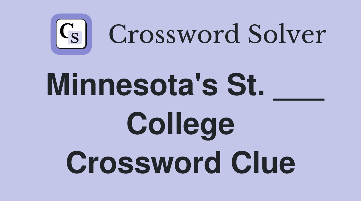 Minnesota's St. ___ College Crossword Clue