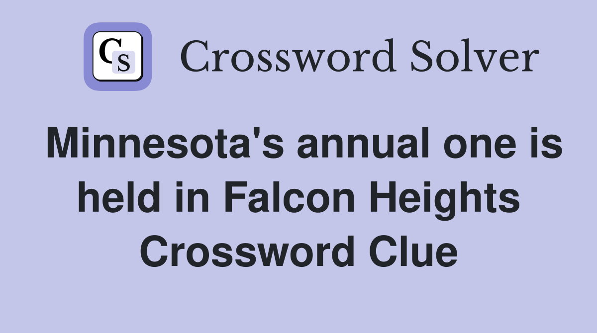 Minnesota's annual one is held in Falcon Heights Crossword Clue