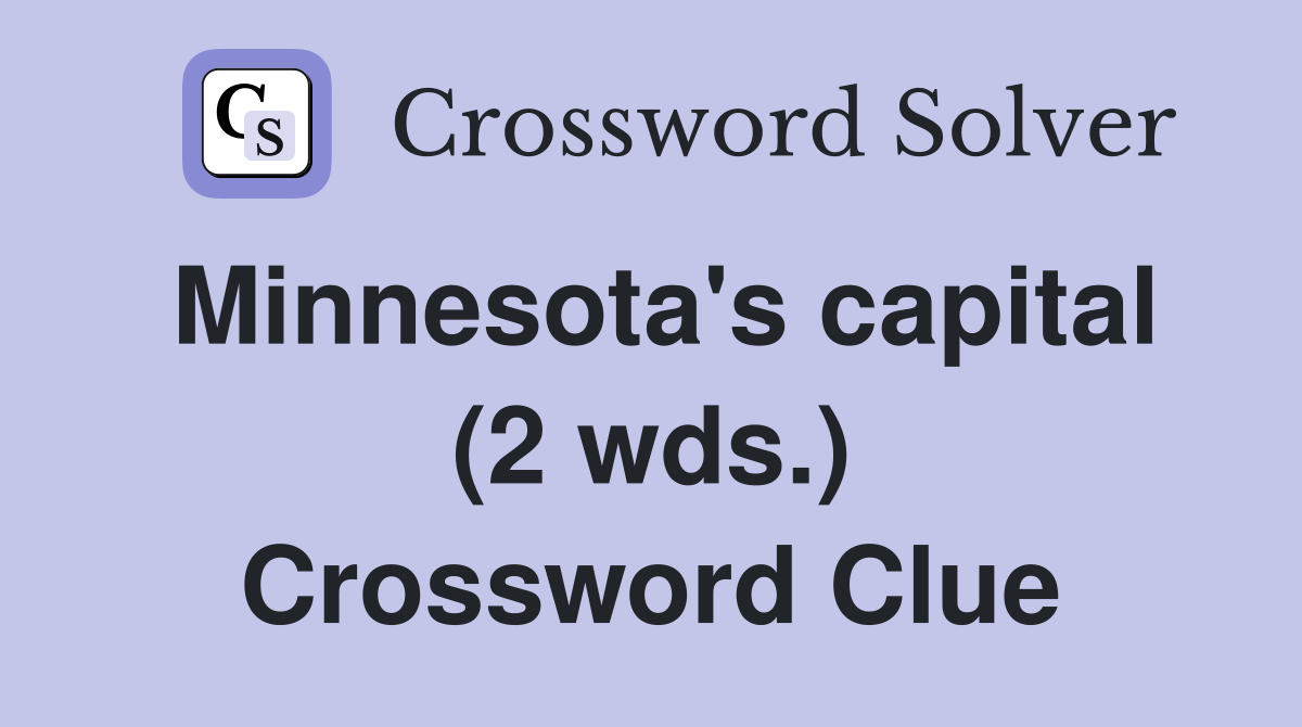 Minnesota's capital (2 wds.) Crossword Clue