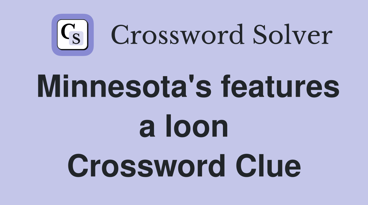 Minnesota's features a loon Crossword Clue