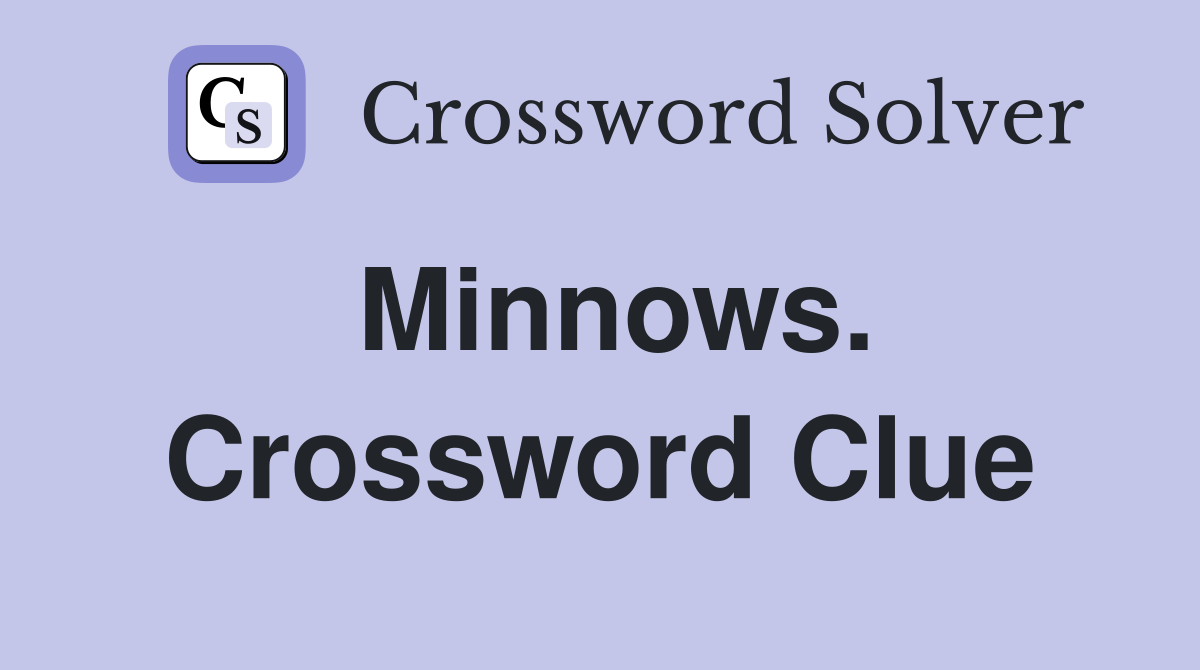 Minnows. Crossword Clue