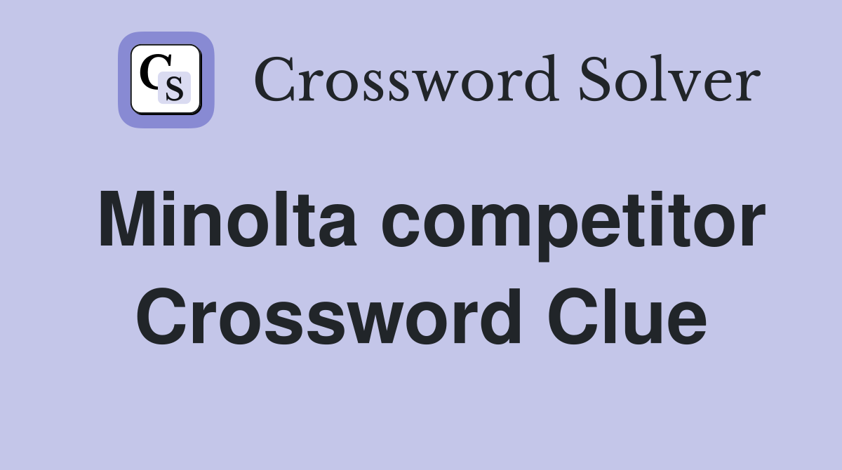 Minolta competitor Crossword Clue