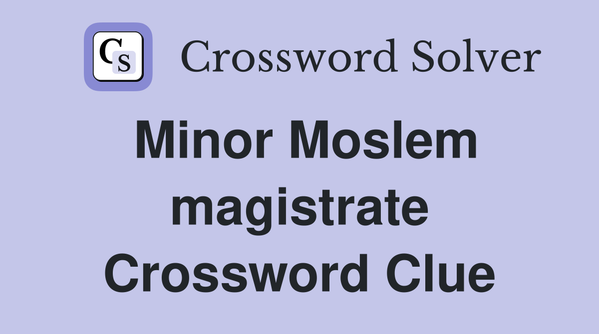 Minor Moslem magistrate Crossword Clue