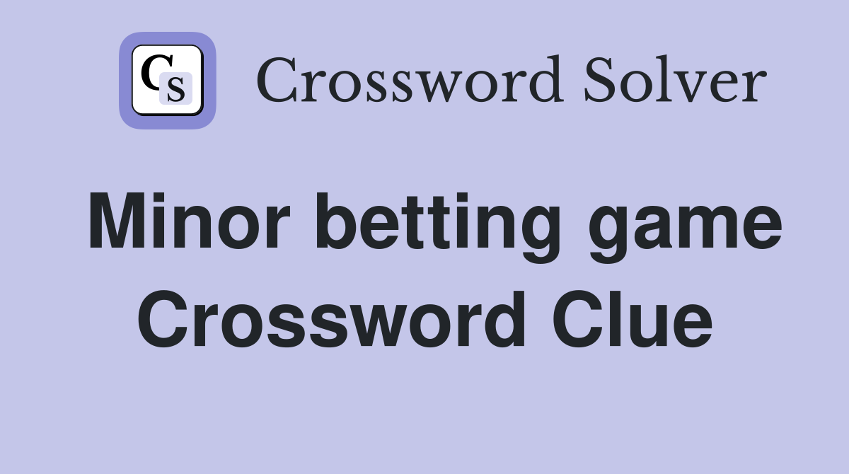 Minor betting game Crossword Clue