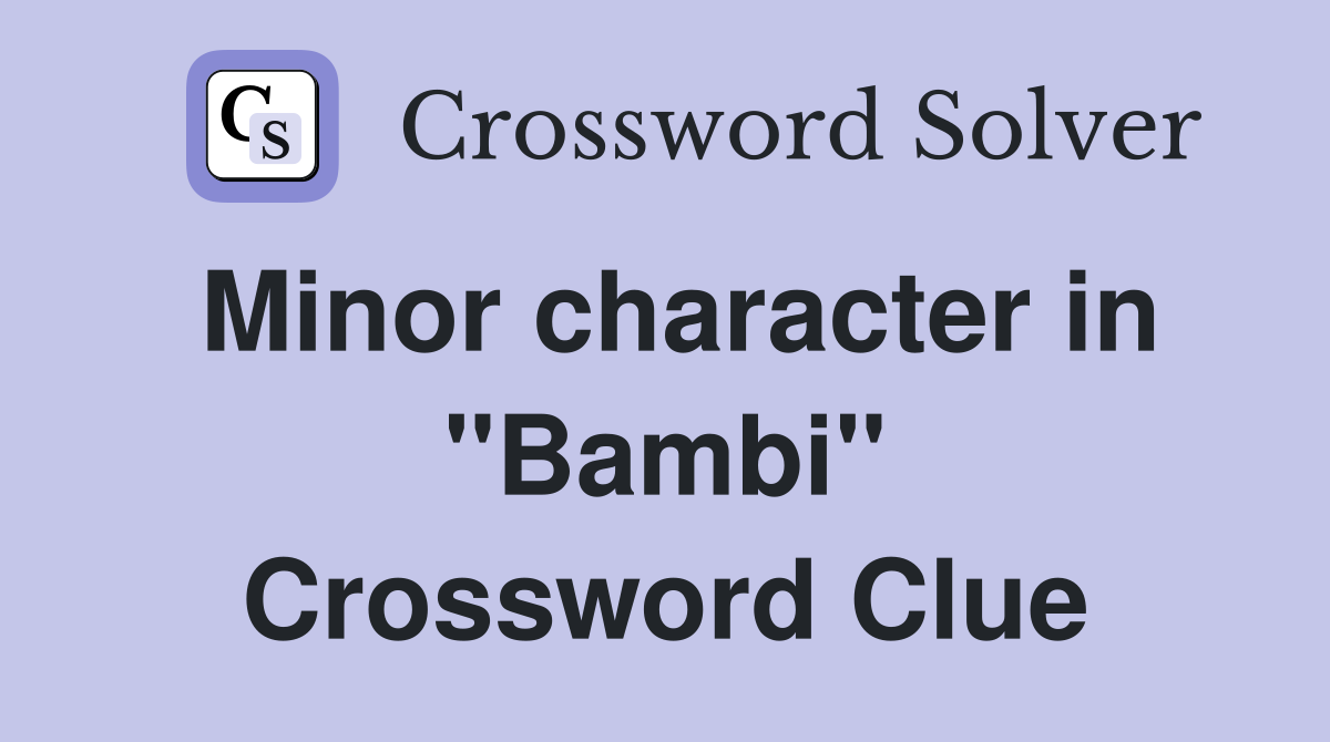 Minor character in "Bambi" Crossword Clue