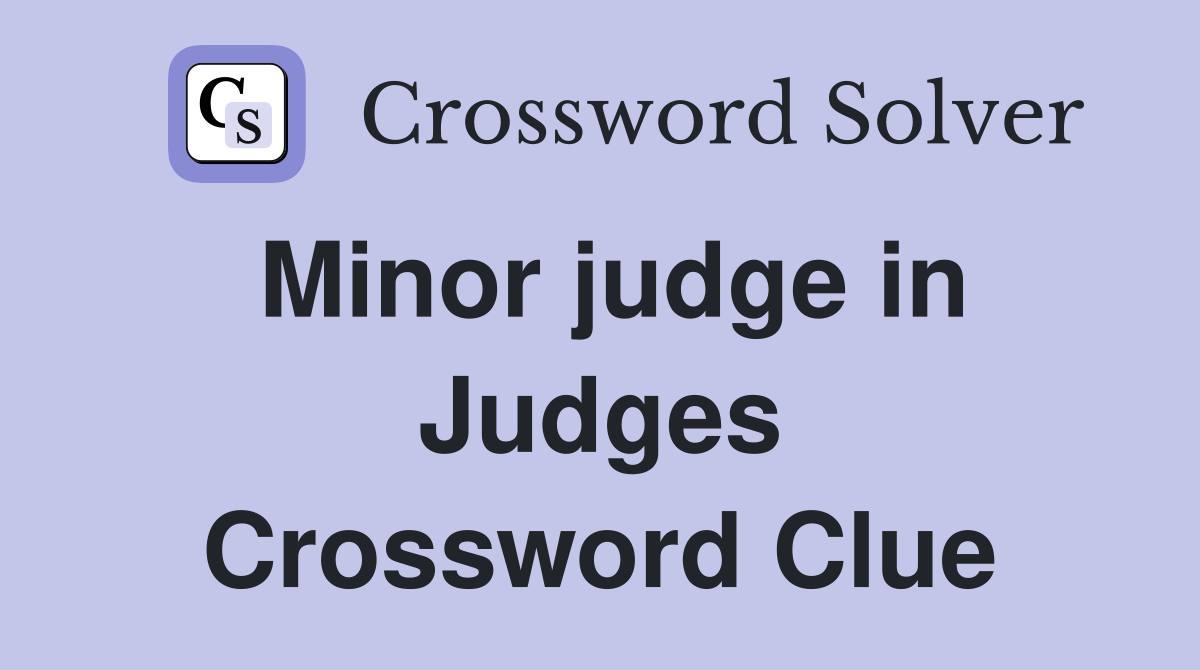 Minor judge in Judges Crossword Clue