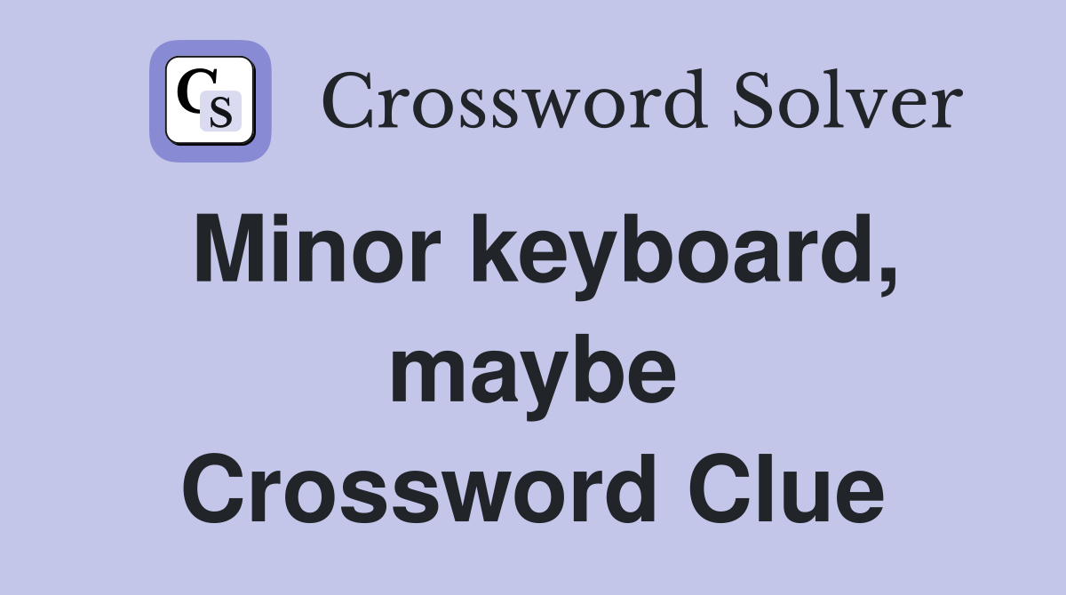 Minor keyboard, maybe Crossword Clue
