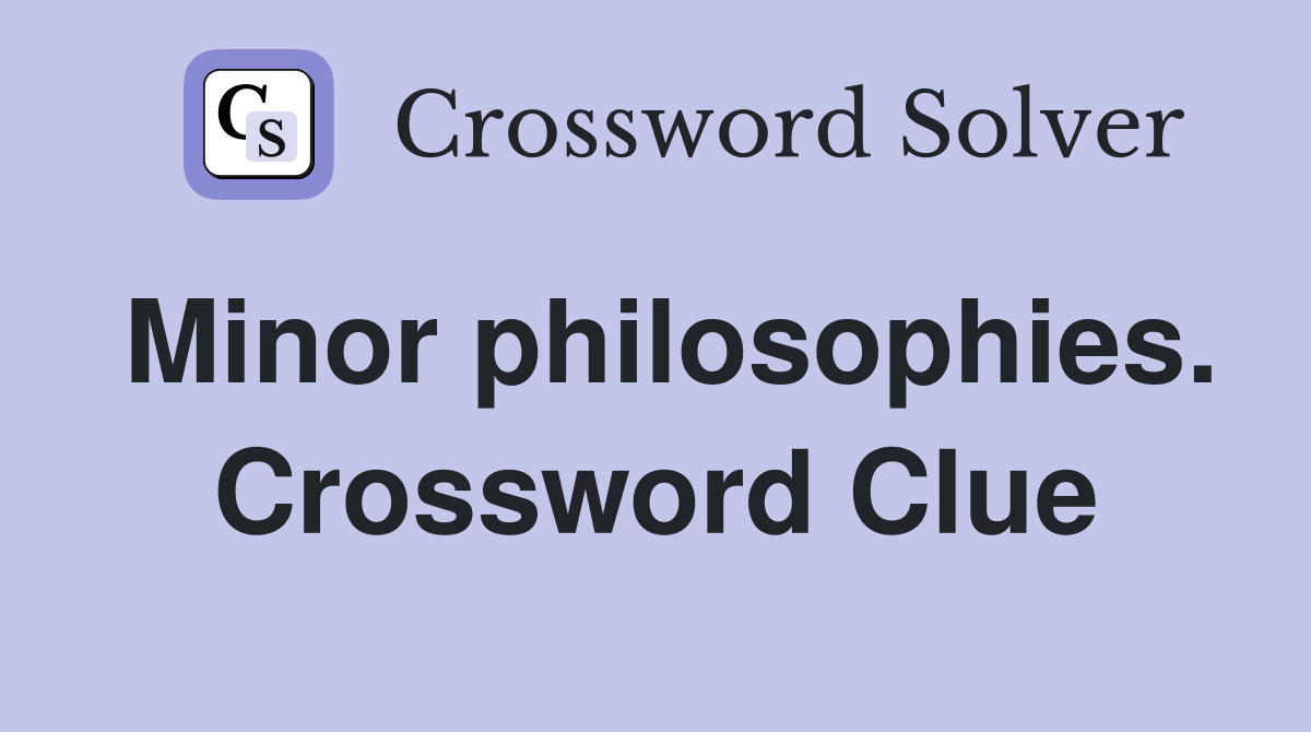 Minor philosophies. Crossword Clue
