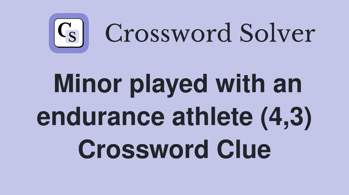 Minor played with an endurance athlete (4,3) Crossword Clue