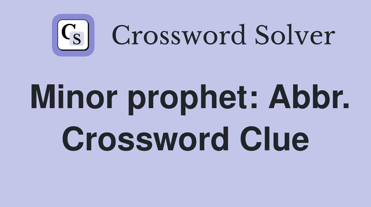 Minor prophet: Abbr. Crossword Clue