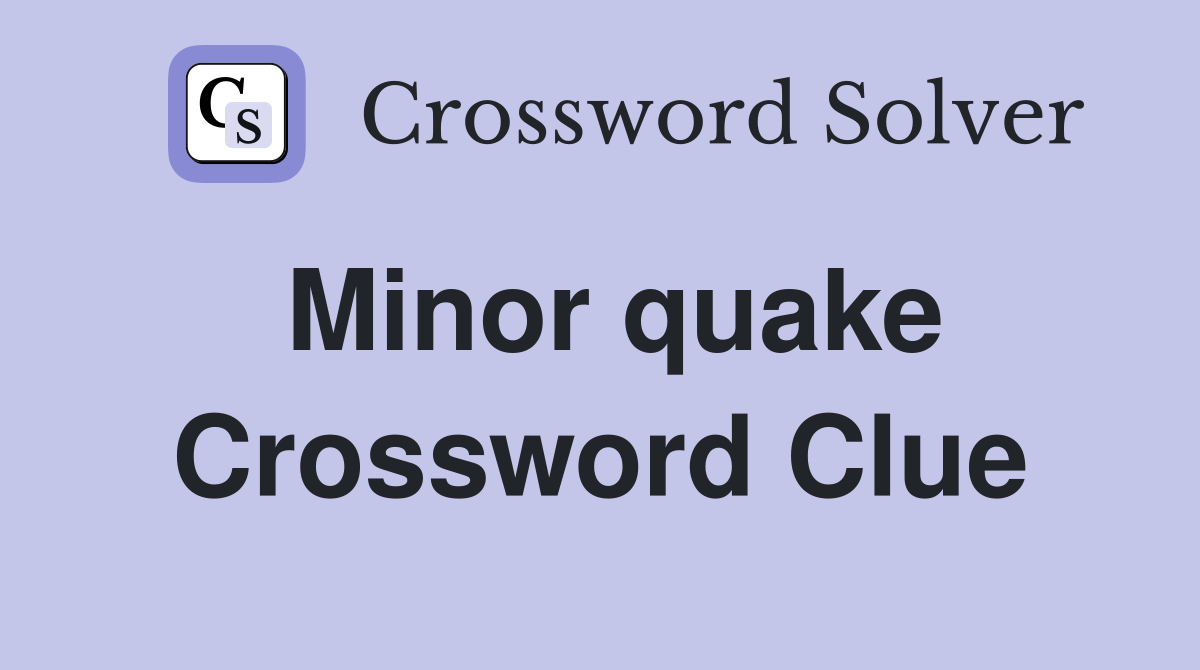 Minor quake Crossword Clue