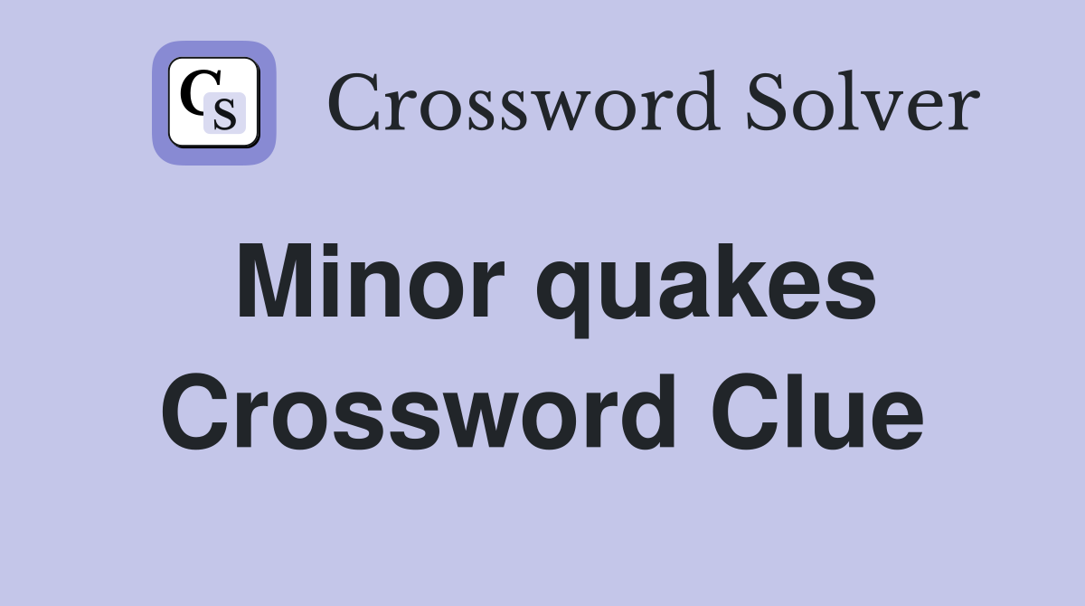 Minor quakes Crossword Clue