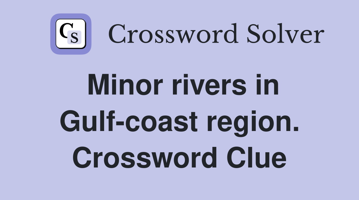 Minor rivers in Gulf-coast region. Crossword Clue