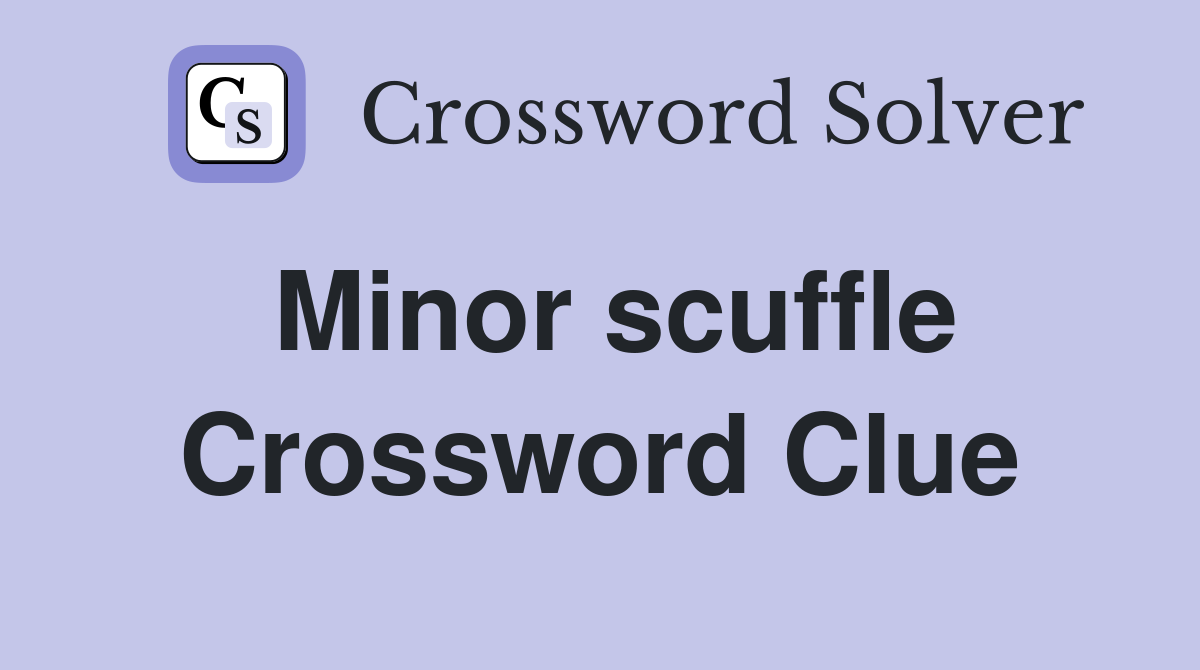 Minor scuffle Crossword Clue