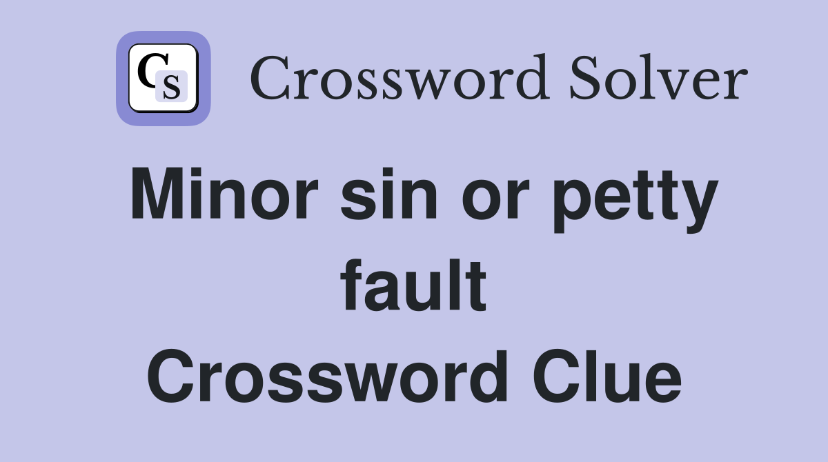 Minor sin or petty fault Crossword Clue