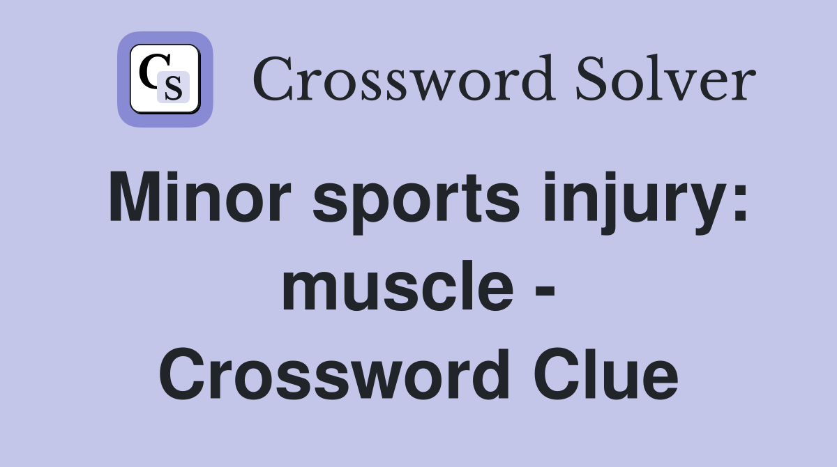 Minor sports injury: muscle - Crossword Clue