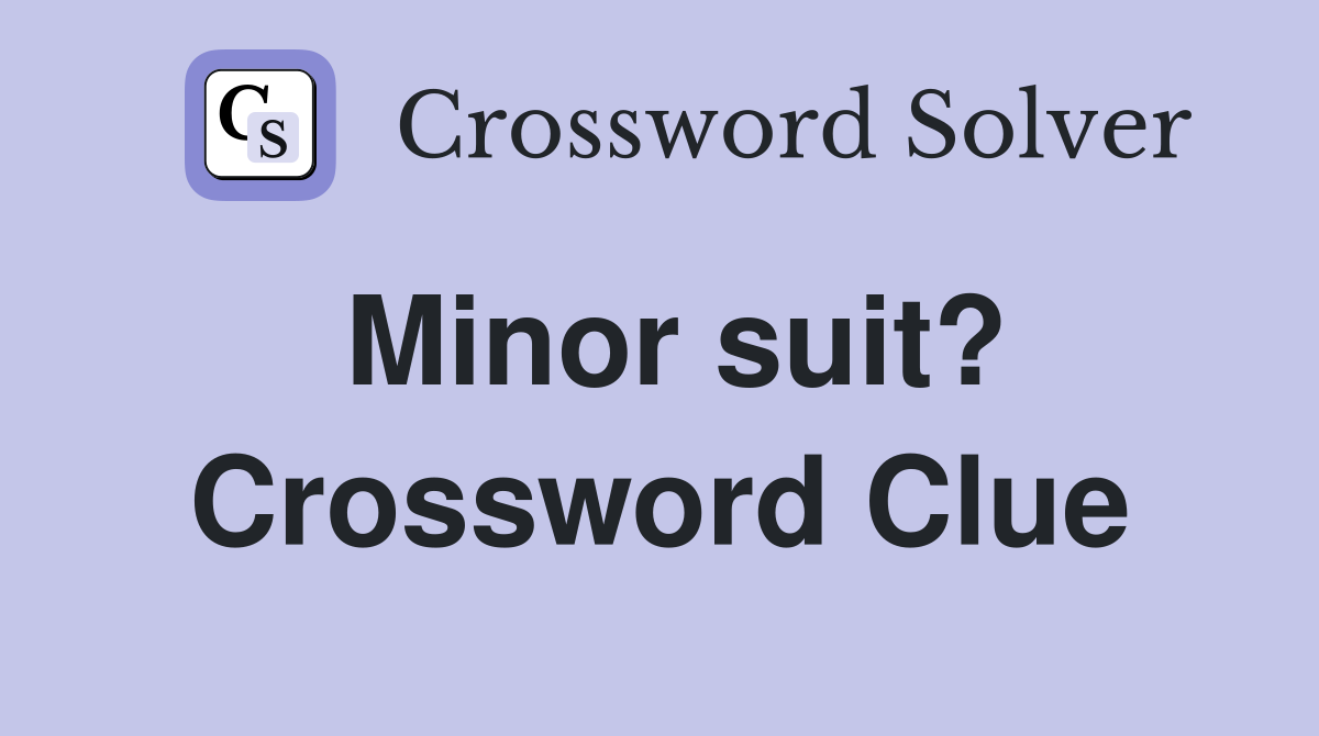 Minor suit? Crossword Clue