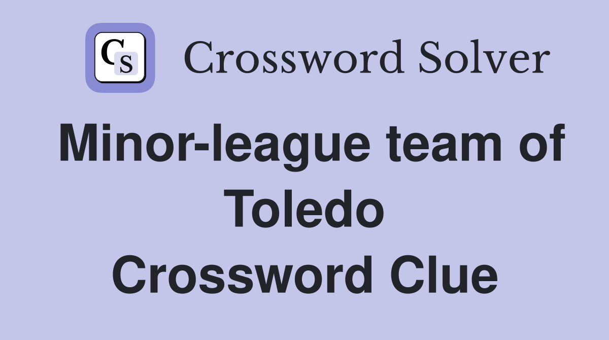 Minor-league team of Toledo Crossword Clue