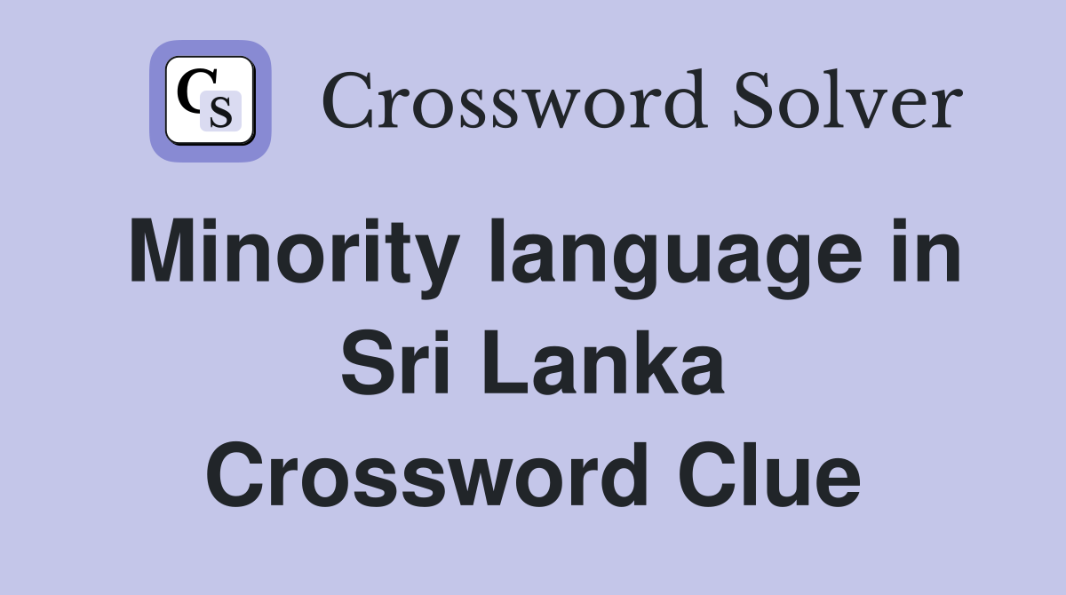 Minority language in Sri Lanka Crossword Clue