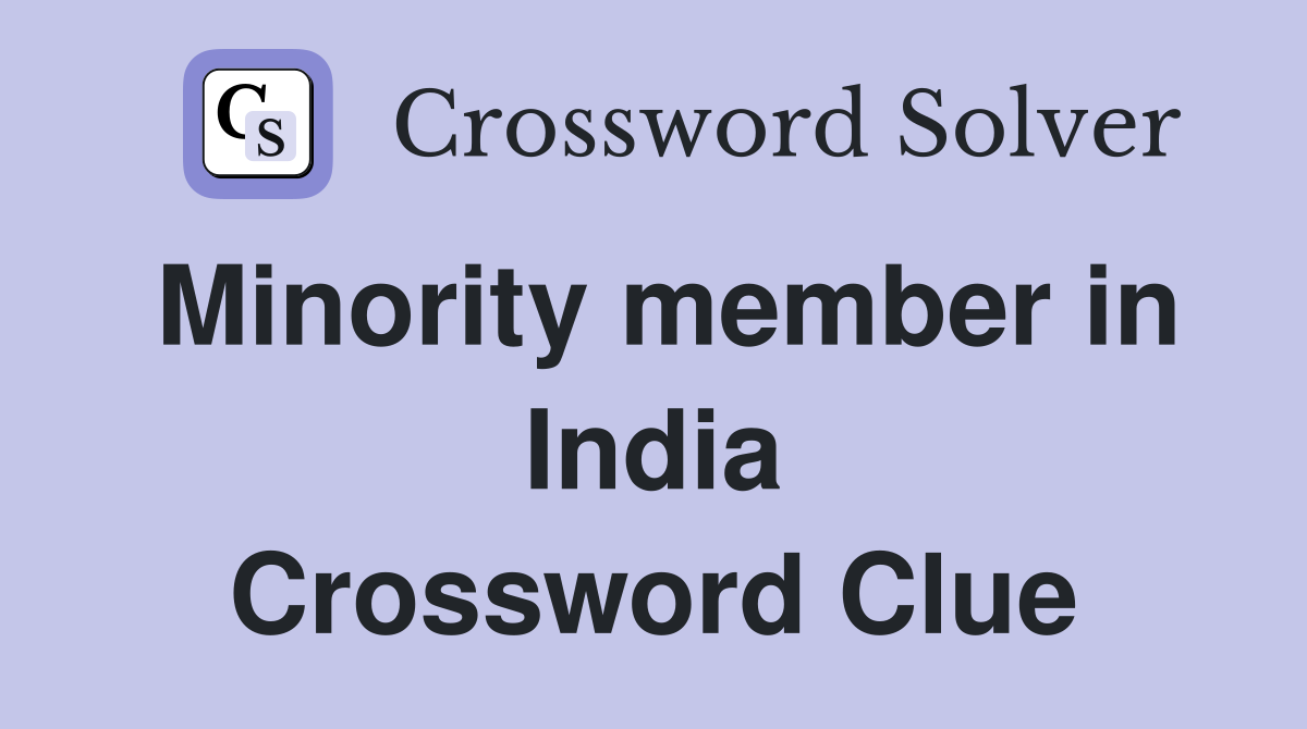 Minority member in India Crossword Clue