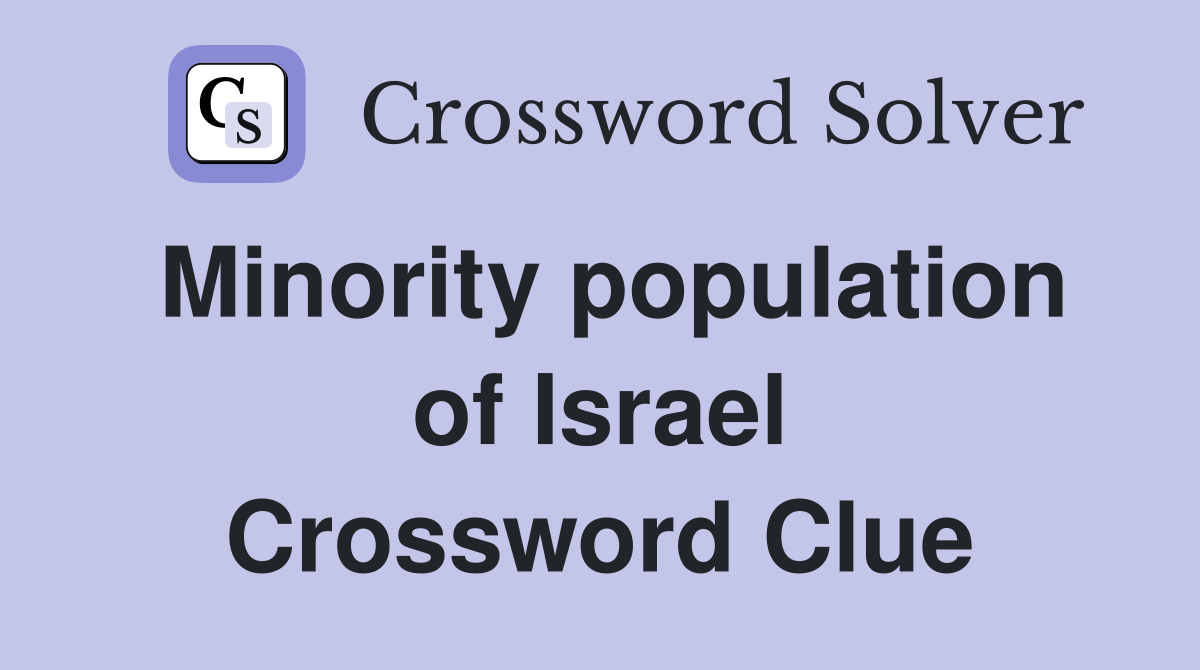 Minority population of Israel Crossword Clue