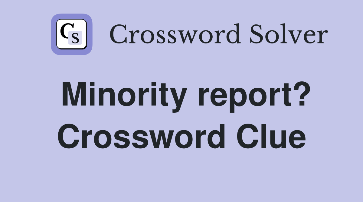 Minority report? Crossword Clue