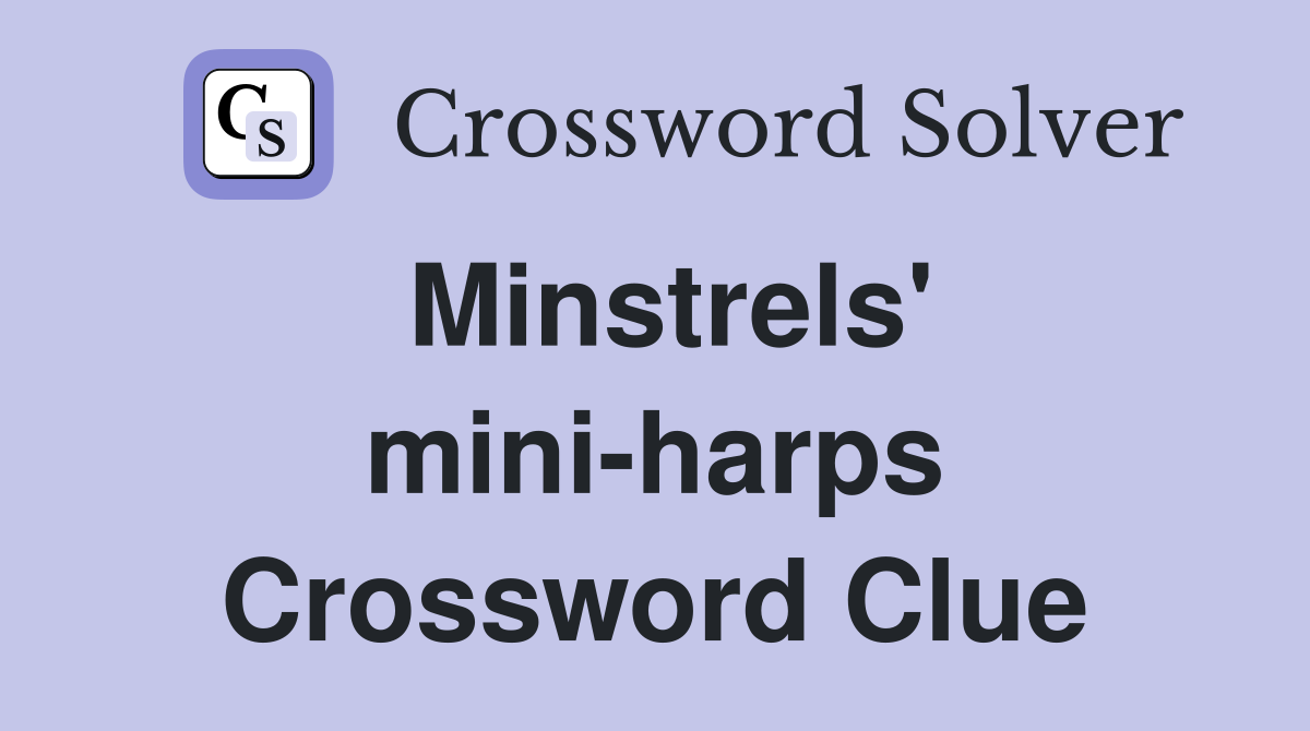 Minstrels' mini-harps Crossword Clue